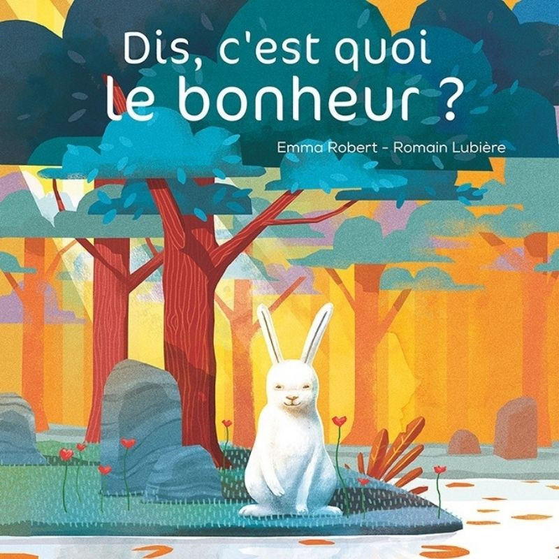 Dis, c'est quoi le bonheur ?