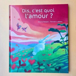 Dis, c'est quoi l'amour ?